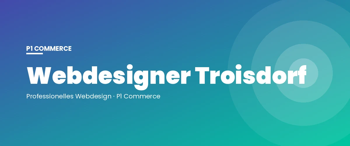 Webdesigner Troisdorf – P1 Commerce Webagentur